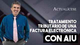 Tratamiento tributario de una factura electrónica con AIU [upl. by Sax805]