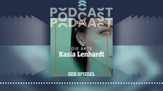 NDA Die Akte Kasia Lenhardt  Der PodcastPodcast [upl. by Eimerej]