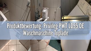 Produktbewertung Privileg PWT LD55 DE Waschmaschine Toplader  1100 UpM  55 kg  EEK D  TurnampGo [upl. by Nido]