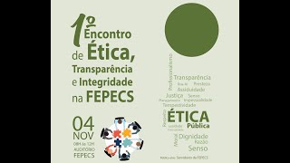 1º Encontro de Ética Transparência e Integridade na FEPECS [upl. by Joy237]