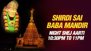 Shirdi Sai Baba Aarti  Shej Aarti Night 1030 PM by Mandir Pujari Parmodh Medhi Live feel [upl. by Dorweiler138]