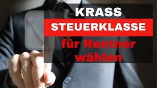 Optimale Steuerklasse für Rentner mit Hinzuverdienst 💥 Massiv Geld sparen [upl. by Barren]