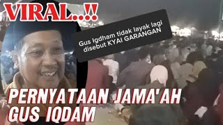 VIRAL‼️ Pernyataan Jamaah GUS IQDAM Asal Kediri  sudah tidak layak disebut KYAI GARANGAN [upl. by Anoirb]