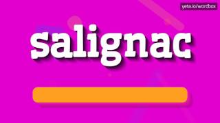 SALIGNAC  HOW TO PRONOUNCE IT [upl. by Nauwtna]