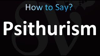 How to Pronounce Psithurism correctly [upl. by Lewiss]