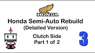 Detailed Version Honda SemiAuto or Pitbike Engine Rebuild Part 3 Clutch Side 1 of 2 [upl. by Krauss]