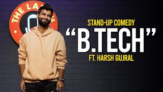 BTech  Stand up Comedy By Harsh Gujral [upl. by Fulviah]