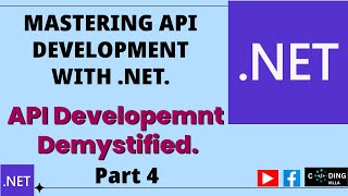 Mastering Api Development with Net Api Development Demystified Part 4 [upl. by Atterbury]