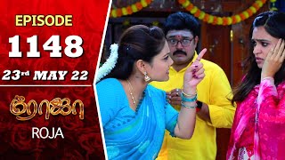 ROJA Serial  Episode 1148  23rd May 2022  Priyanka  Sibbu Suryan  Saregama TV Shows Tamil [upl. by Dnomasor503]