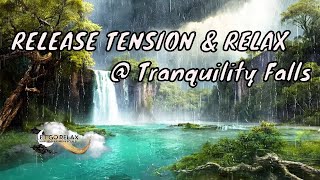 Release Tension amp Relax at Tranquility Falls💤😴Rain on Water Waterfall Sounds 🧘‍♀️ Meditative Music [upl. by Bortman148]