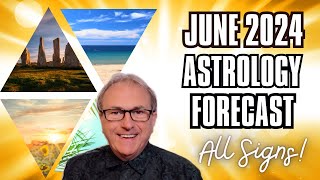 June 2024 Astrology Forecast   All 12 Signs [upl. by Hodosh]