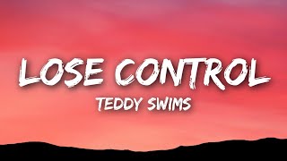 Teddy Swims  Lose Control Lyrics [upl. by Nyliram]