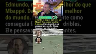 EDMUNDO NO AUGE ERA MELHOR QUE MBAPPÉ [upl. by Reckford927]