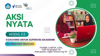 Aksi Nyata Modul 23 Coaching untuk Supervisi Akademik  PraObservasi Observasi [upl. by Llewellyn674]