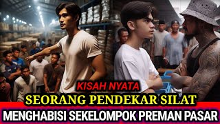 SEORANG PENDEKAR SILAT MENGHABISI SEKELOMPOK PREMAN PASAR IKAN [upl. by Zaragoza]