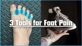 3 Tools for Foot Pain [upl. by Koball]