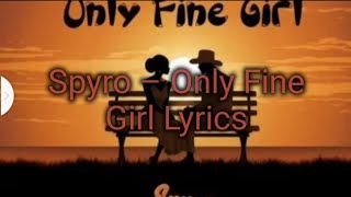 Spyro  Only Fine Girl  Lyrics [upl. by Kristo]