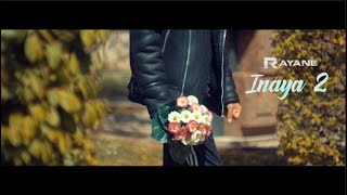 Rayane  Inaya 2 Clip Officiel [upl. by Atnom]