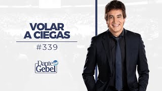 Dante Gebel 339  Volar a ciegas [upl. by Benco]