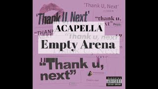 EMPTY ARENA Thank you next ACAPELLA Ariana Grande [upl. by Idnal984]