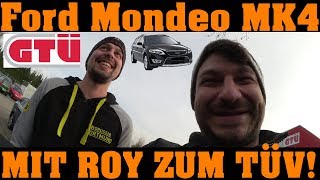 AUF DEM WEG ZUM TÜV MIT ROY UND SEINEM FORD MONDEO MK4 [upl. by Zosema]