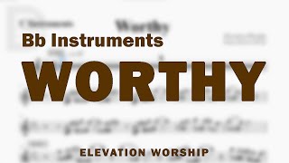 Worthy by Elevation Worship  Music Sheet for Bb Instruments [upl. by Pich]