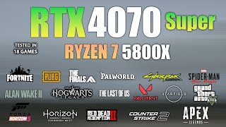 RTX 4070 Super  Ryzen 7 5800X  Test in 18 Games  RTX 4070 Super Gaming [upl. by Gibbie607]