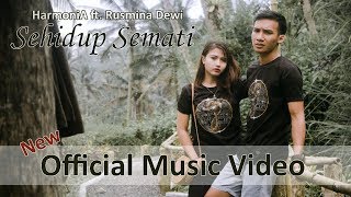 HarmoniA ft Rusmina Dewi  Sehidup Semati Official Music Video [upl. by Udele144]