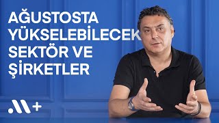 tuncaytursucu Ağustosta yükselebilecek sektör ve şirketler  B43  Midas [upl. by Nitsug]