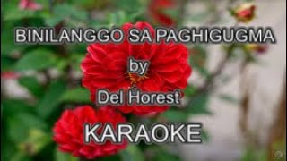 Binilanggo Sa Paghigugma  Del Horest KARAOKE [upl. by Anaul914]