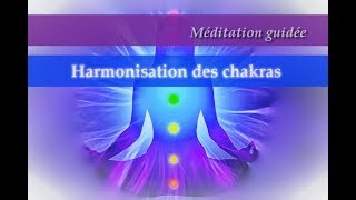 Prendre soin de son corps énergétique  Harmonisation des 7 chakras [upl. by Neerac147]