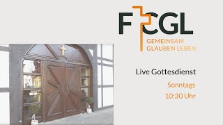 Live Gottesdienst der FCGL  17112024  1030 Uhr [upl. by Borchers230]