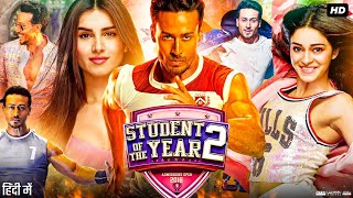 Student Of The Year 2 Full Movie  Tiger Shroff  Ananya Panday  Tara Sutaria  Review amp Facts [upl. by Gnohc]