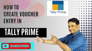 How to Create Voucher Entry in Tally Prime [upl. by Adnoral609]