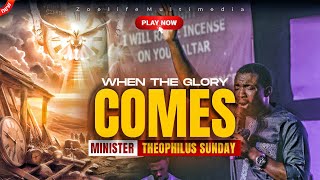 THIS IS HOLY MOMENT  WHEN THE GLORY COMES  MIN THEOPHILUS SUNDAY WORSHIP AND PRAYER TIMES [upl. by Maxim]