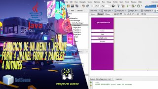 NETBEANS JAVA「 EJERCICIO DE UN MENU 1 JFRAME FORM 4 JPANEL FORM 2 PANELES 4 BOTONES 」 [upl. by Ahseem]