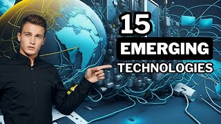 15 Emerging Technologies That Will Revolutionize the Future [upl. by Oaks]