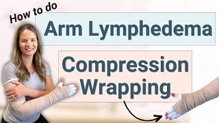 How to do Arm Bandaging for Lymphedema and Swelling [upl. by Locklin]