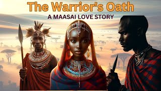 The Warriors Oath A Maasai Love Story [upl. by Knorring]