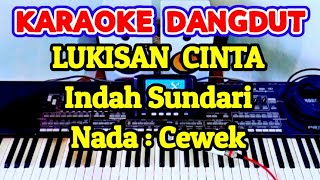 LUKISAN CINTA  INDAH SUNDARI  KARAOKE DANGDUT ORIGINAL [upl. by Flore]