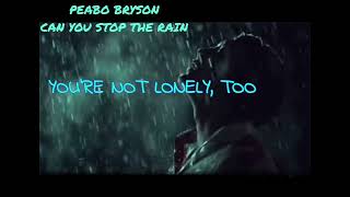 Peabo Bryson can you stop the rain lyrics [upl. by Derayne]