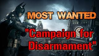 quotBatman Arkham Knightquot Walkthrough Hard Most Wanted Campaign for Disarmament [upl. by Lejeune]