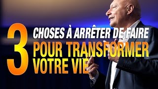 3 Choses À Arrêter De Faire Pour Transformer Votre Vie [upl. by Annauqaj]