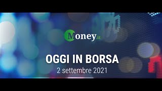 OGGI IN BORSA 2 settembre 2021 Eni e Stellantis spingono il Ftse Mib [upl. by Ahset]