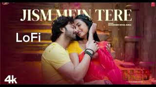 Jism Mein Tere LoFi  Shakib Khan Sonal Chauhan  Mohammed Irfan  New Hindi Movie Dard [upl. by Helbonnah]