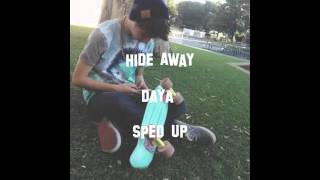 Daya  Hide Away Sped Up [upl. by Notneuq]