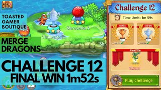 Merge Dragons Challenge 12 Final Win • 1m52s ☆☆☆ [upl. by Iong]