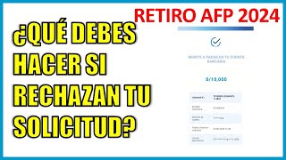 RETIRO AFP 2024  Esto es lo que debes hacer si RECHAZAN tu solicitud [upl. by Clinton383]