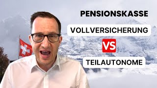 Pensionskasse Vollversicherung oder teilautonome Sammelstiftung [upl. by Lorn]