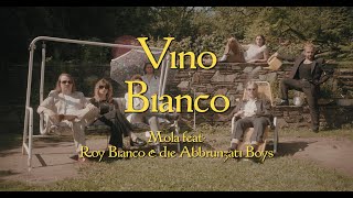 Mola  Vino Bianco feat Roy Bianco amp die Abbrunzati Boys [upl. by Antonina135]